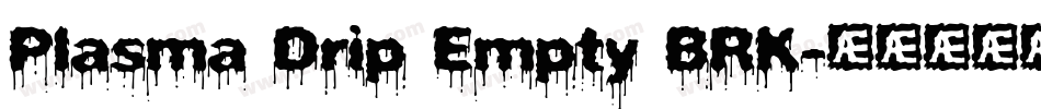 Plasma Drip Empty BRK字体转换